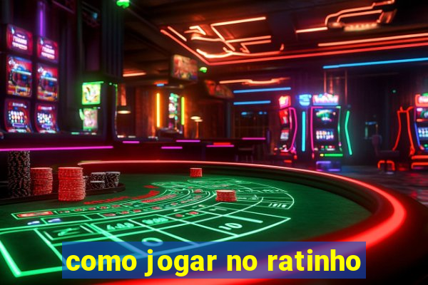 como jogar no ratinho